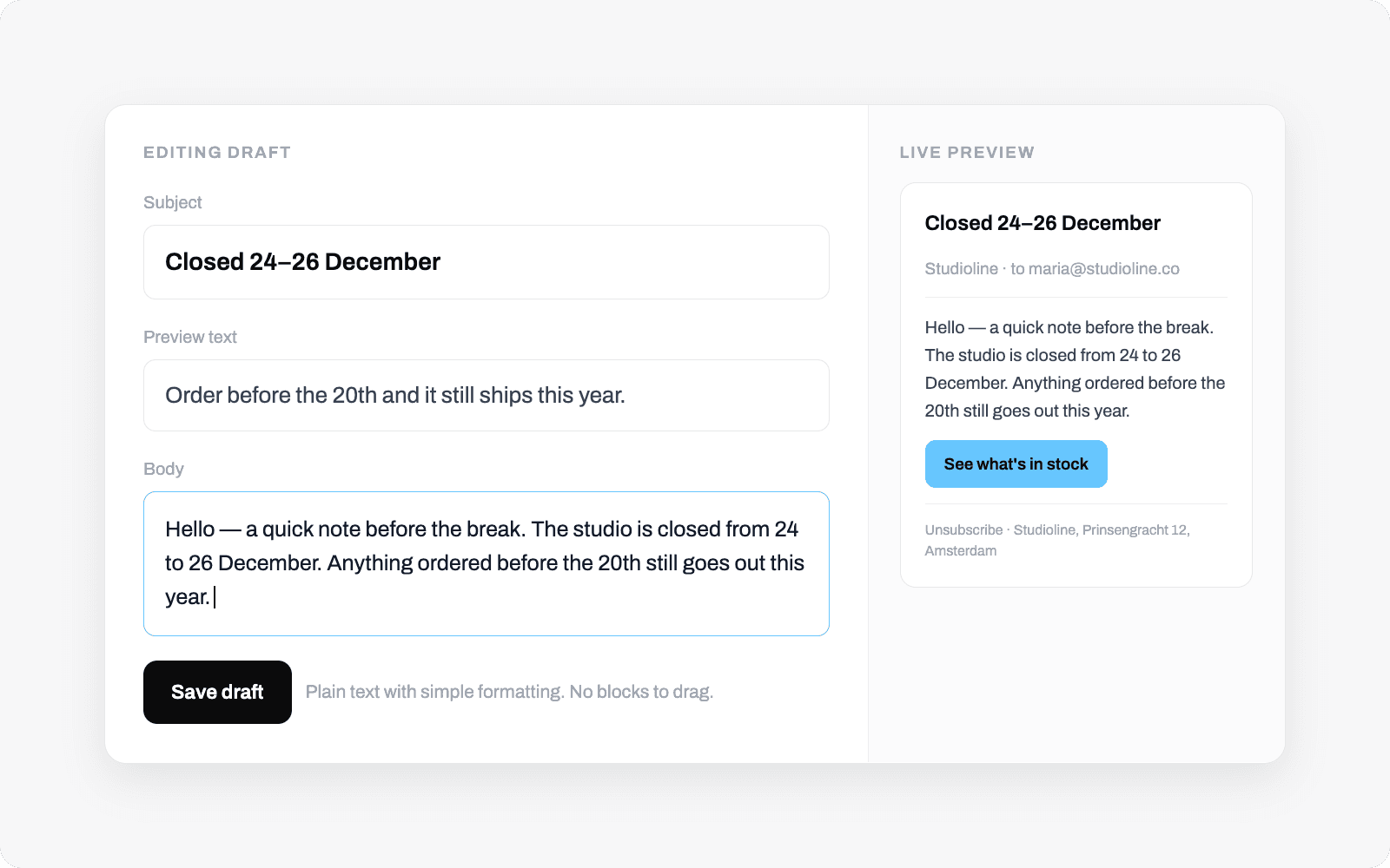 The editor: subject, preview text and body as ordinary fields on the left, and the real rendered email on the right, footer and all.